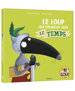 AUZOU - LE LOUP QUI VOYAGEAIT DANS LE TEMPS