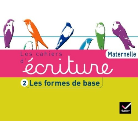 HATIER - LES CACHIERS D'ECRITURE - LES FORMES DE BASE